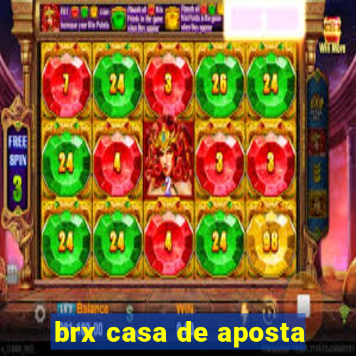 brx casa de aposta