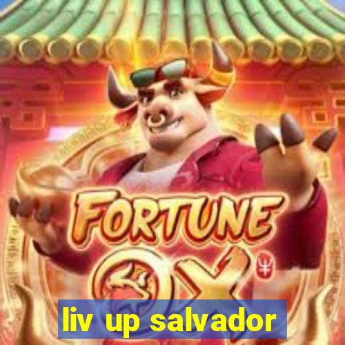 liv up salvador