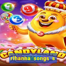 rihanna songs s and m