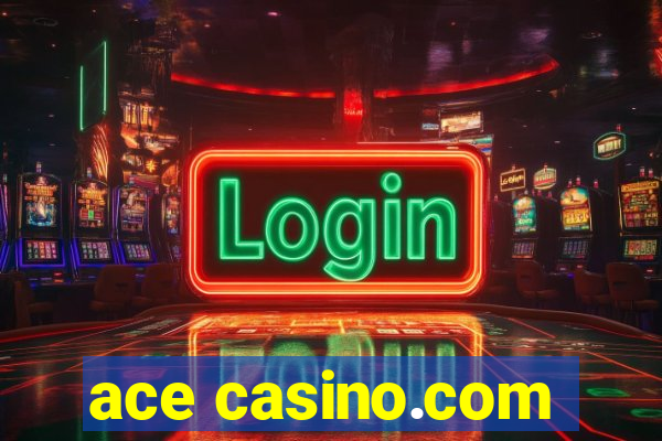 ace casino.com