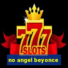 no angel beyonce