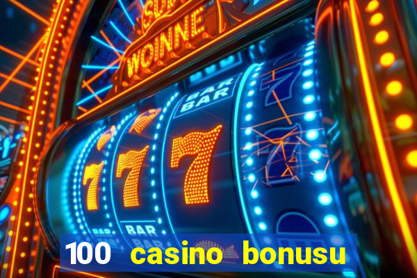 100 casino bonusu veren siteler