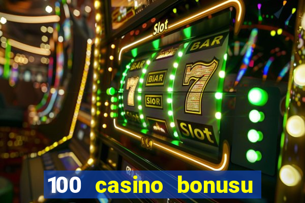 100 casino bonusu veren siteler