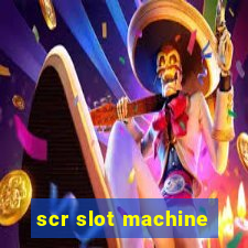 scr slot machine