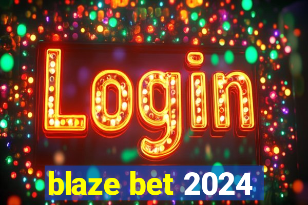 blaze bet 2024