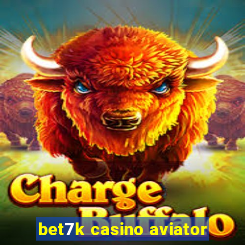 bet7k casino aviator