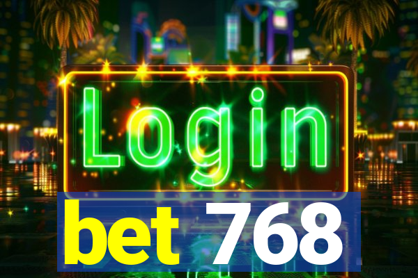 bet 768