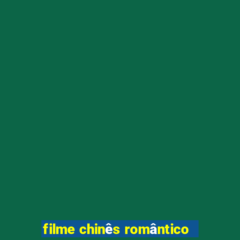 filme chinês romântico