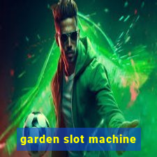 garden slot machine