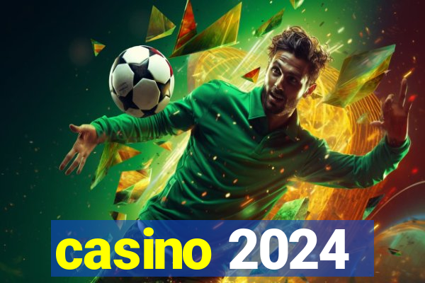 casino 2024