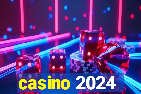 casino 2024