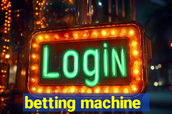 betting machine