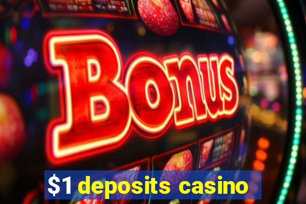 $1 deposits casino