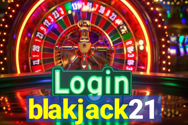 blakjack21