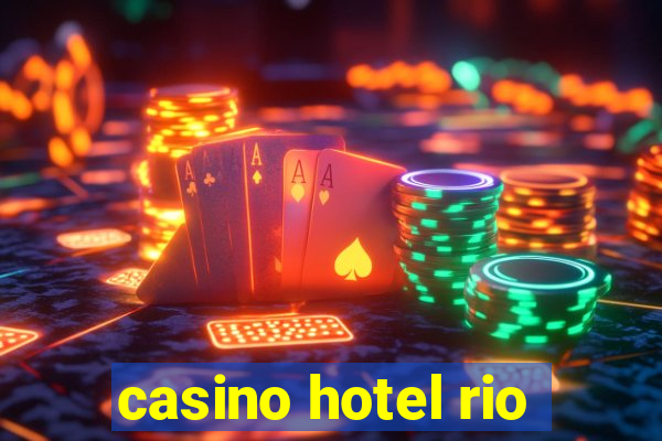 casino hotel rio