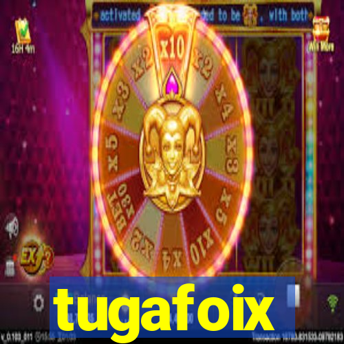 tugafoix