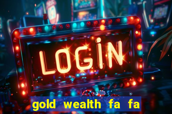 gold wealth fa fa fa domino