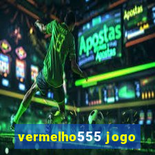 vermelho555 jogo