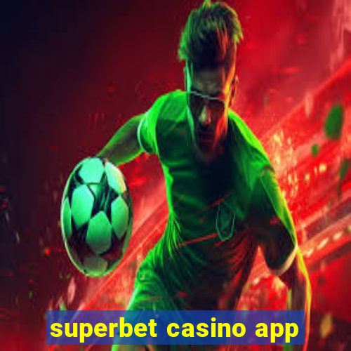 superbet casino app