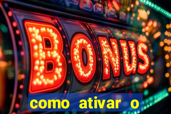 como ativar o b么nus da bet365