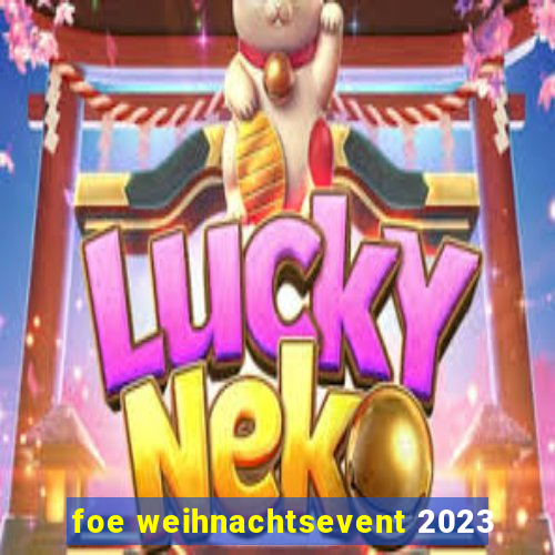 foe weihnachtsevent 2023