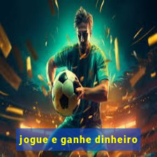 jogue e ganhe dinheiro