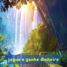 jogue e ganhe dinheiro