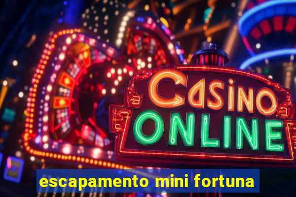 escapamento mini fortuna