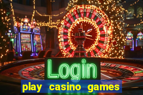 play casino games real money