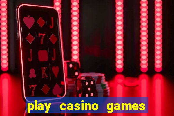 play casino games real money