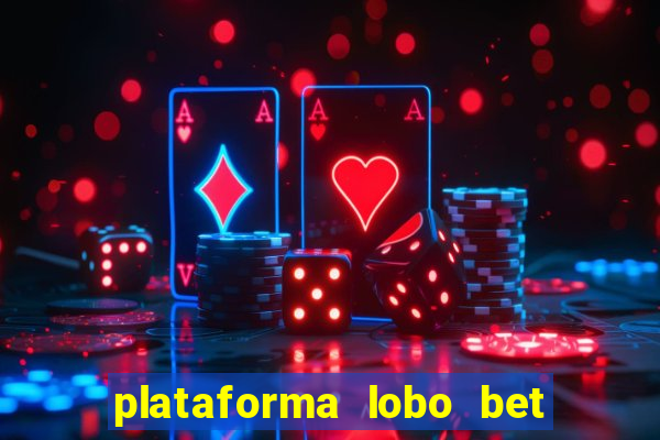 plataforma lobo bet é confiável