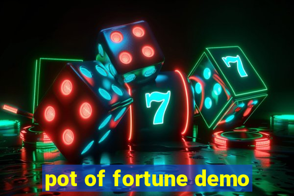 pot of fortune demo