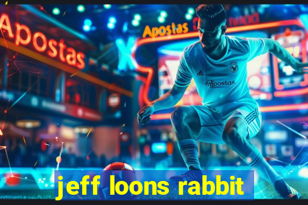 jeff loons rabbit