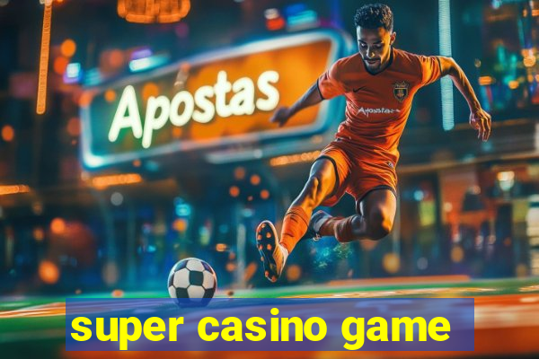 super casino game