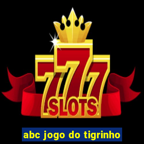 abc jogo do tigrinho