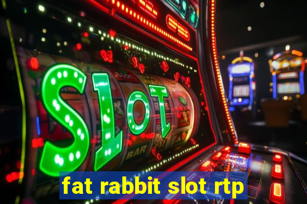 fat rabbit slot rtp