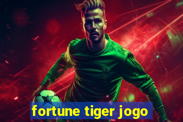 fortune tiger jogo