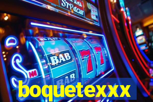 boquetexxx