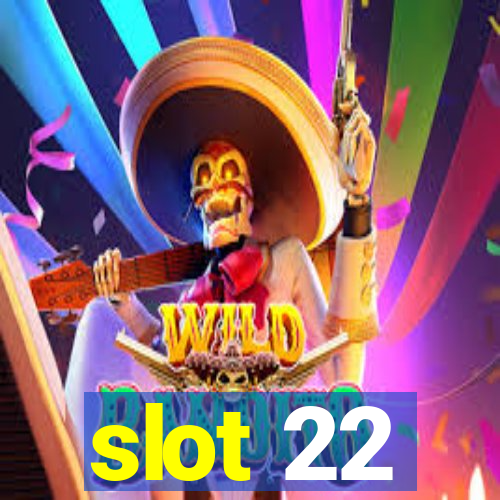 slot 22