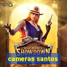 cameras santos