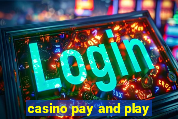 casino pay and play