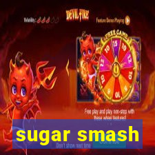 sugar smash