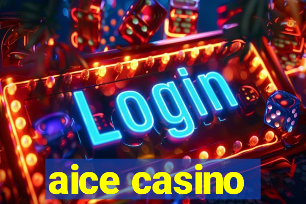 aice casino