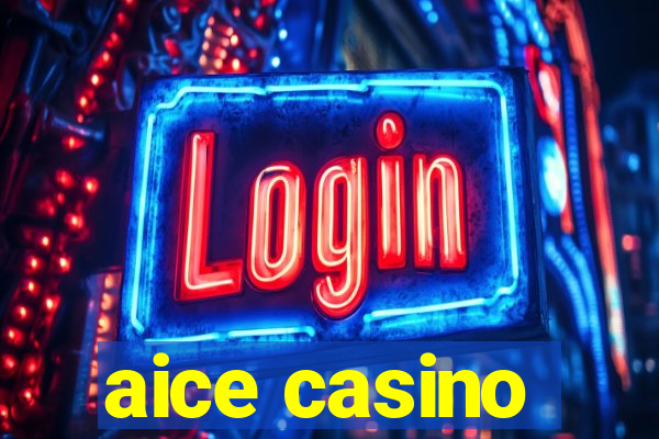 aice casino