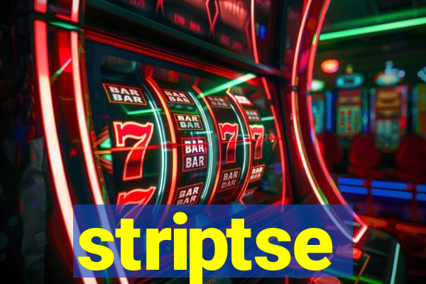 striptse