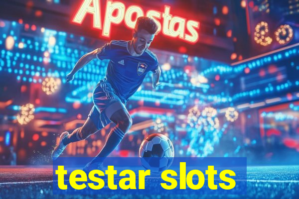 testar slots