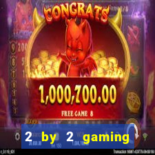 2 by 2 gaming online casino