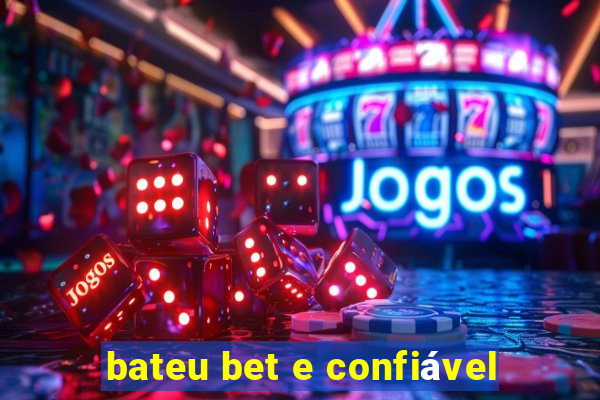 bateu bet e confiável