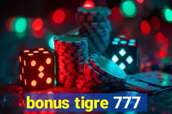 bonus tigre 777