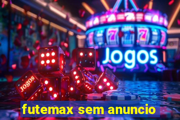 futemax sem anuncio